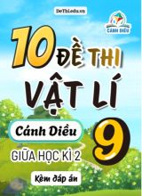 Tổng hợp 10 Đề thi Vật lí 9 giữa Kì 2 sách Cánh Diều (Kèm đáp án)